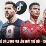 Các Cầu Thủ Có Lượng Fan Lớn Nhất Thế Giới - Top 6 Nổi Bật
